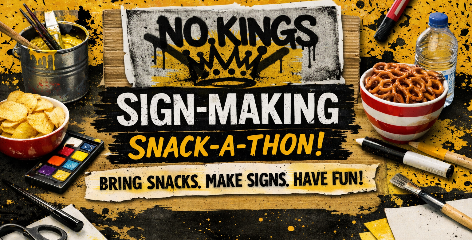 No Kings Sign-Making Snack-a-thon