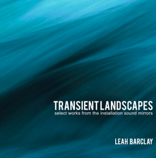 Transient Landscapes – Leah Barclay • Confluence – Leah Barclay ° ORDER