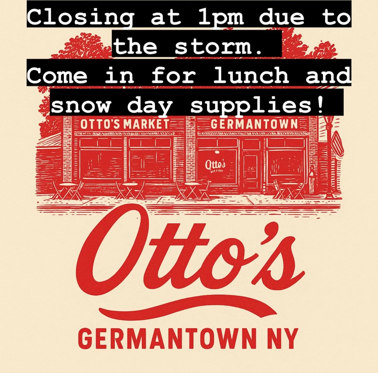 Closing up shop early today so we can all get home! 

Stop by before 1 for lunch and snow day supplies!