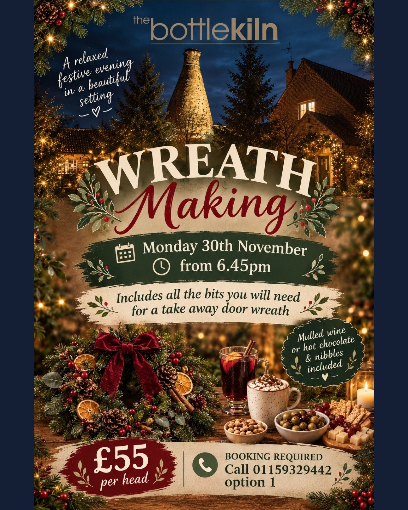 🎄 Wreath Making at The Bottle Kiln 🎄

Join us on Monday 30th November from 6.45pm for a relaxed festive evening in our beautiful setting. We'll show you how to make your own door wreath, and we provide everything you need. You'll go home with a wre