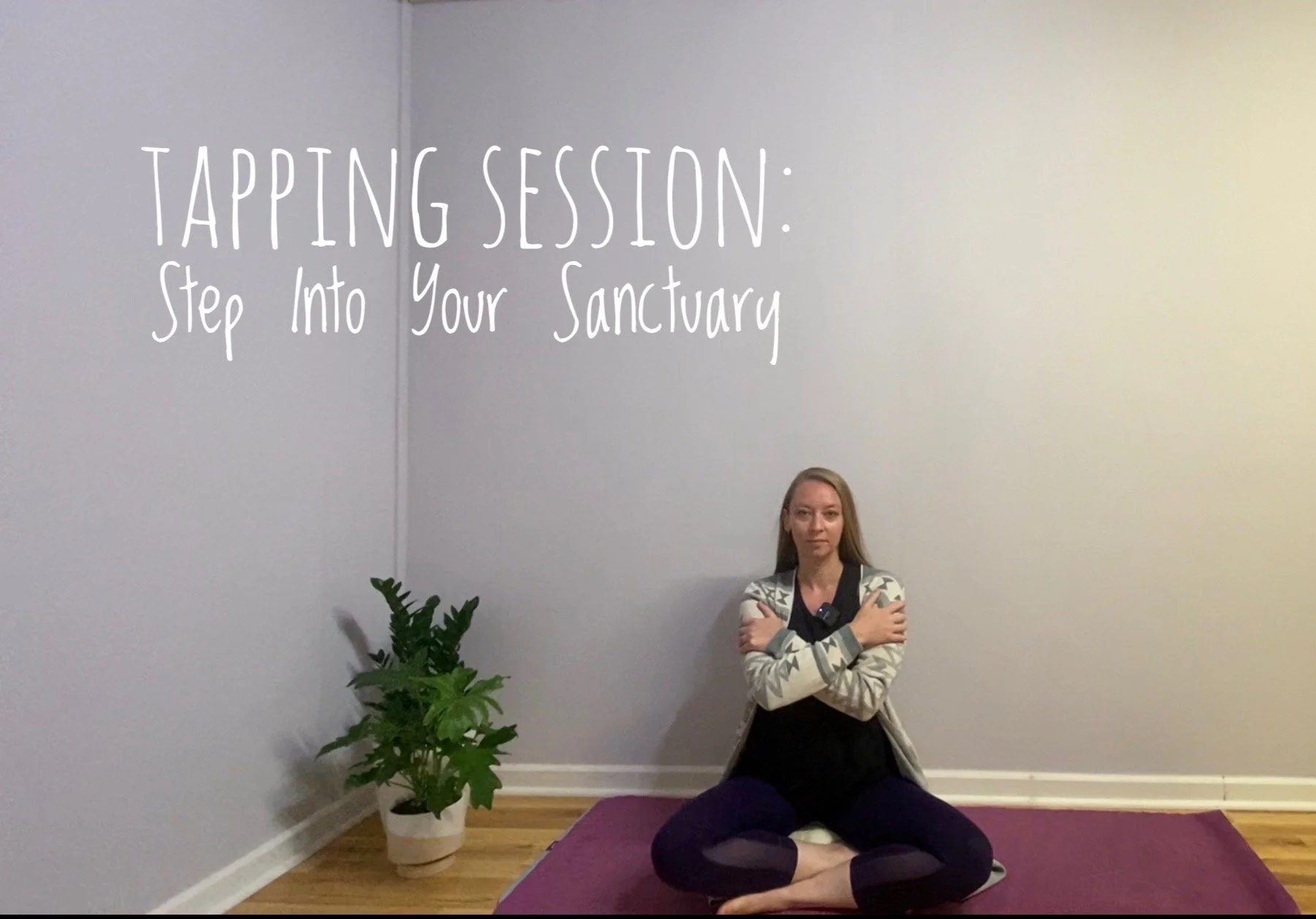 Tapping Session: Step Into Your Sanctuary: 11mins