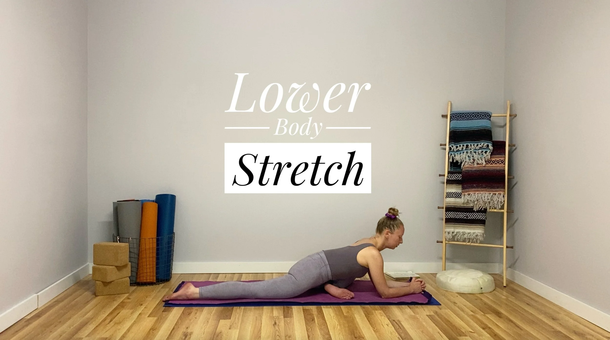 Lower Body Stretch: 48mins
