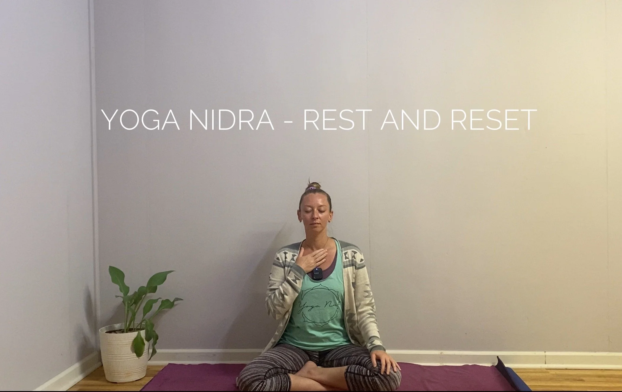 Yoga Nidra - Rest and Reset: 26mins