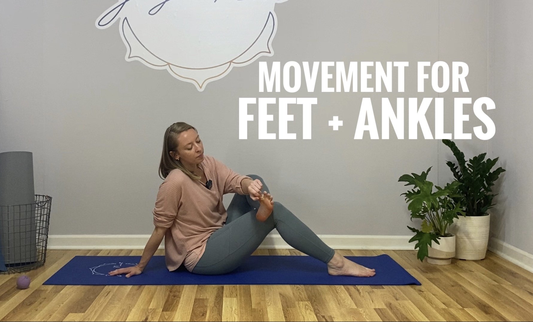 Movement for Feet + Ankles: 16mins