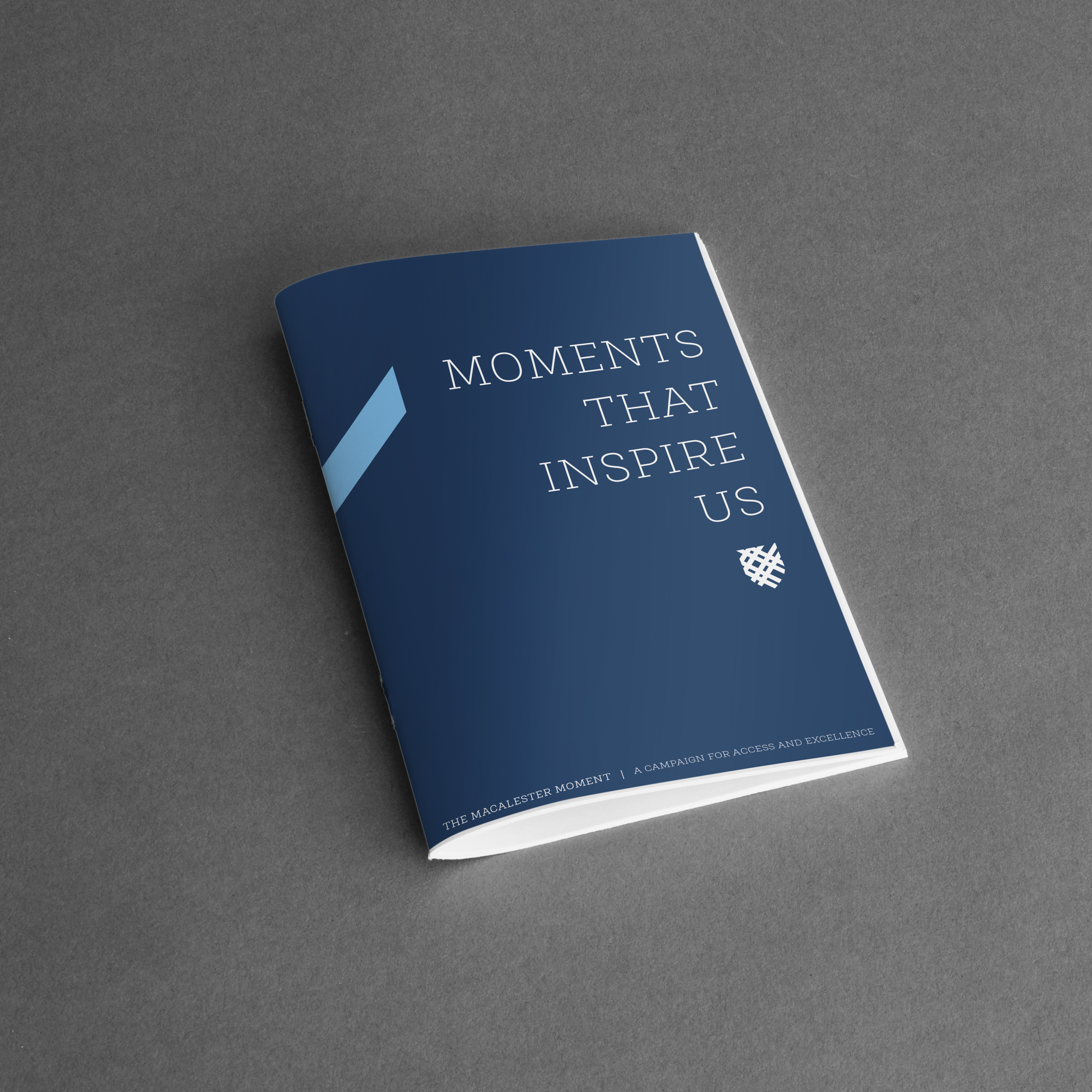 MOMENTS THAT INSPIRE | BrochureActing as an introduction to the 2018 Macalester Moment Campaign for Access and Excellence, I designed this piece to be informative and emotionally impactful.