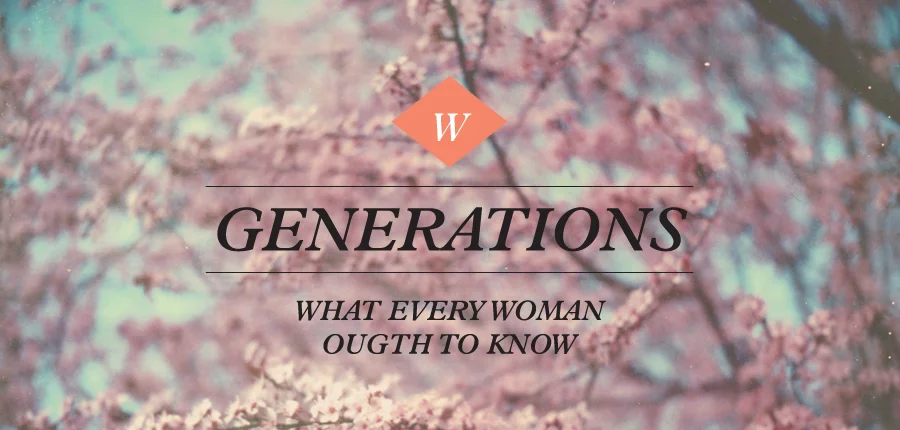 GENERATIONS: what every women ought to know about what it is he really wants.