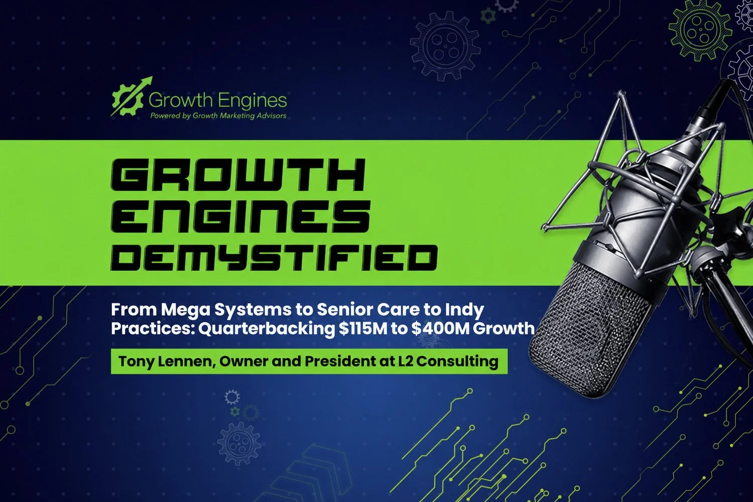From Mega Systems to Senior Care to Indy Practices: Quarterbacking $115M to $400M Growth