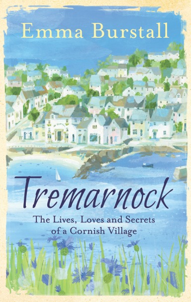 Tremarnock: The Lives, Loves and Secrets of a Cornish Village