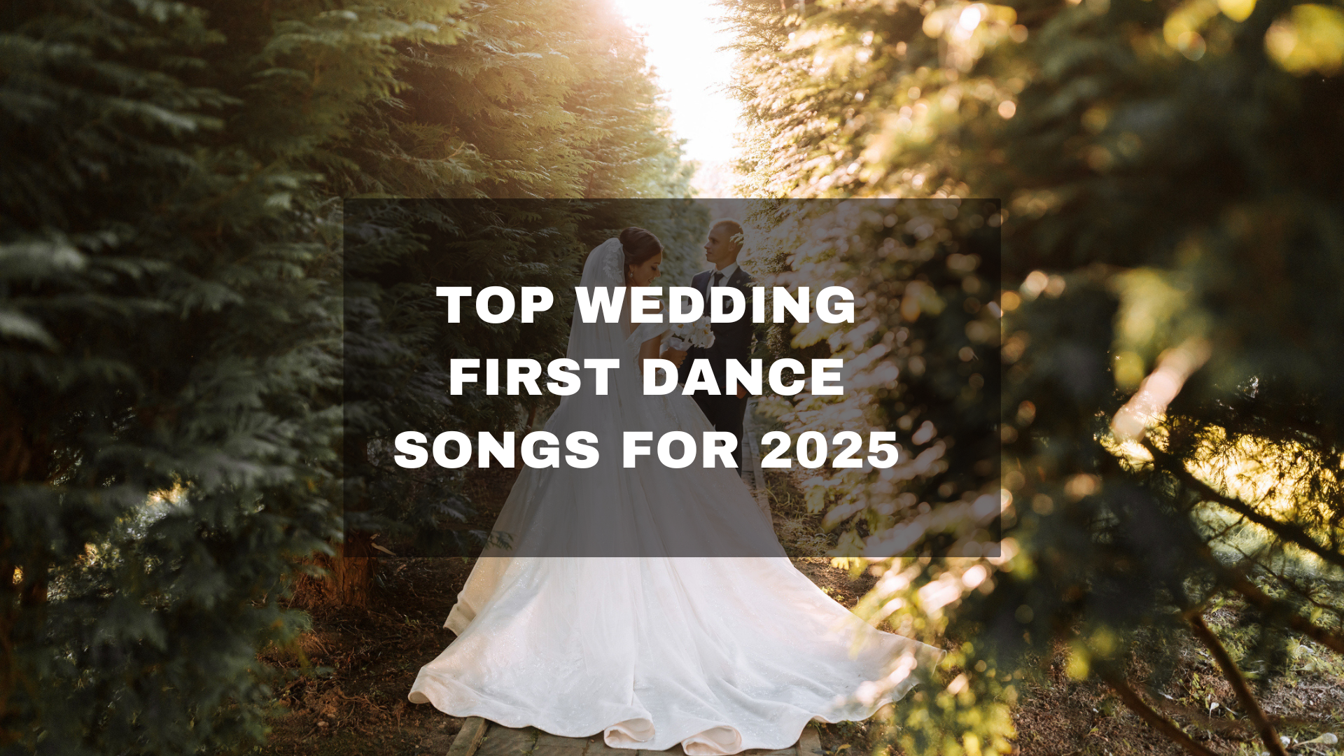 💃 Top Wedding First Dance Songs for 2025
