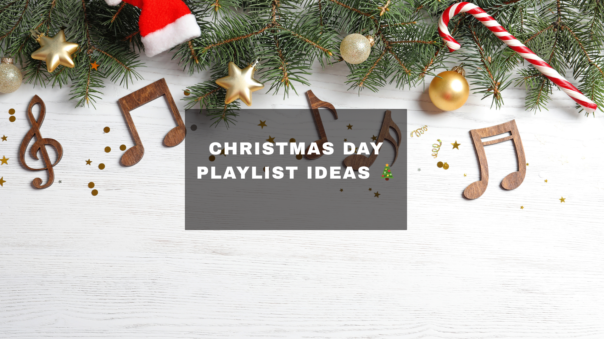 Christmas Day Playlist Ideas – Festive Music Guide