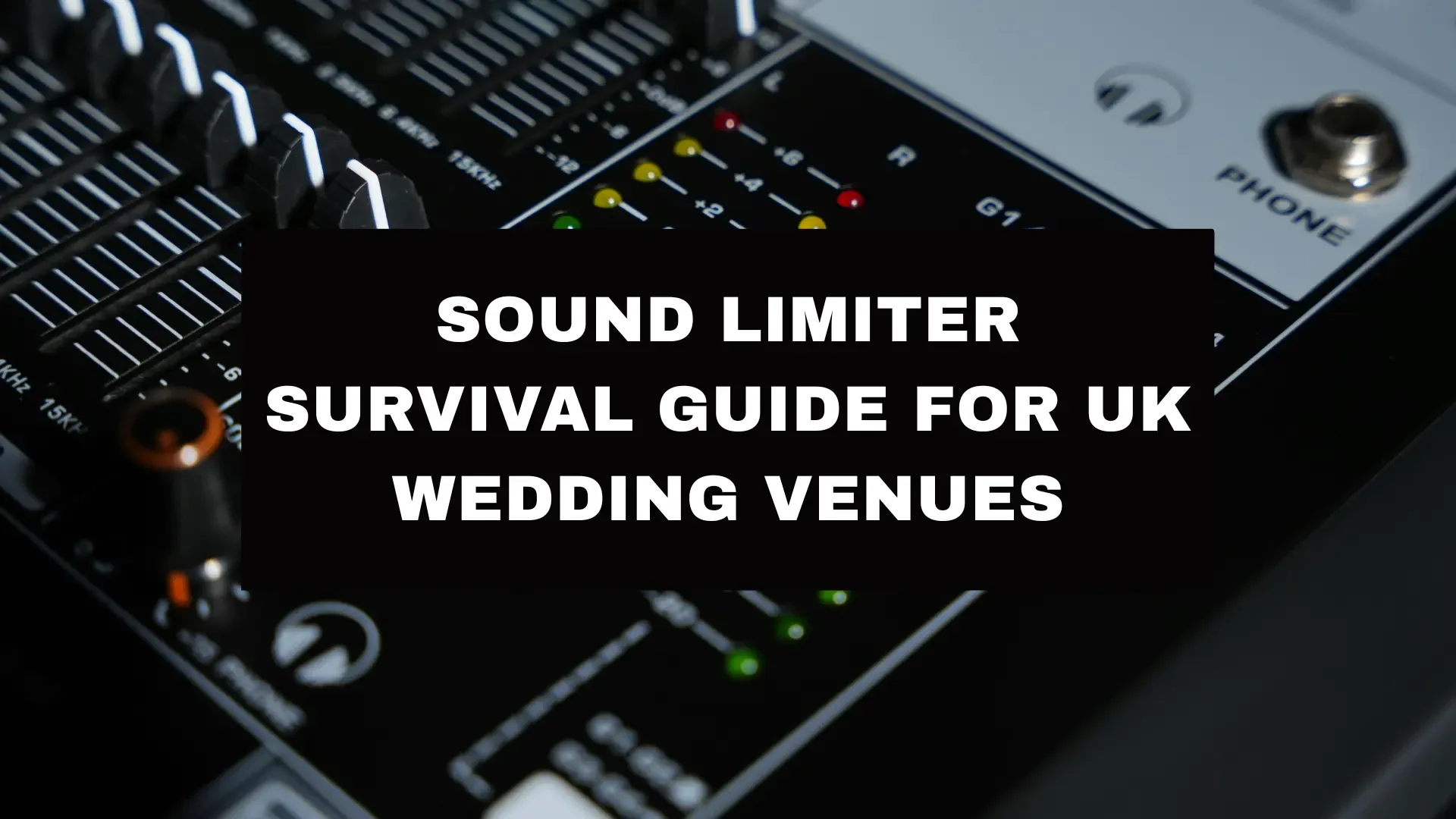 Sound Limiter Survival Guide for UK Wedding Venues