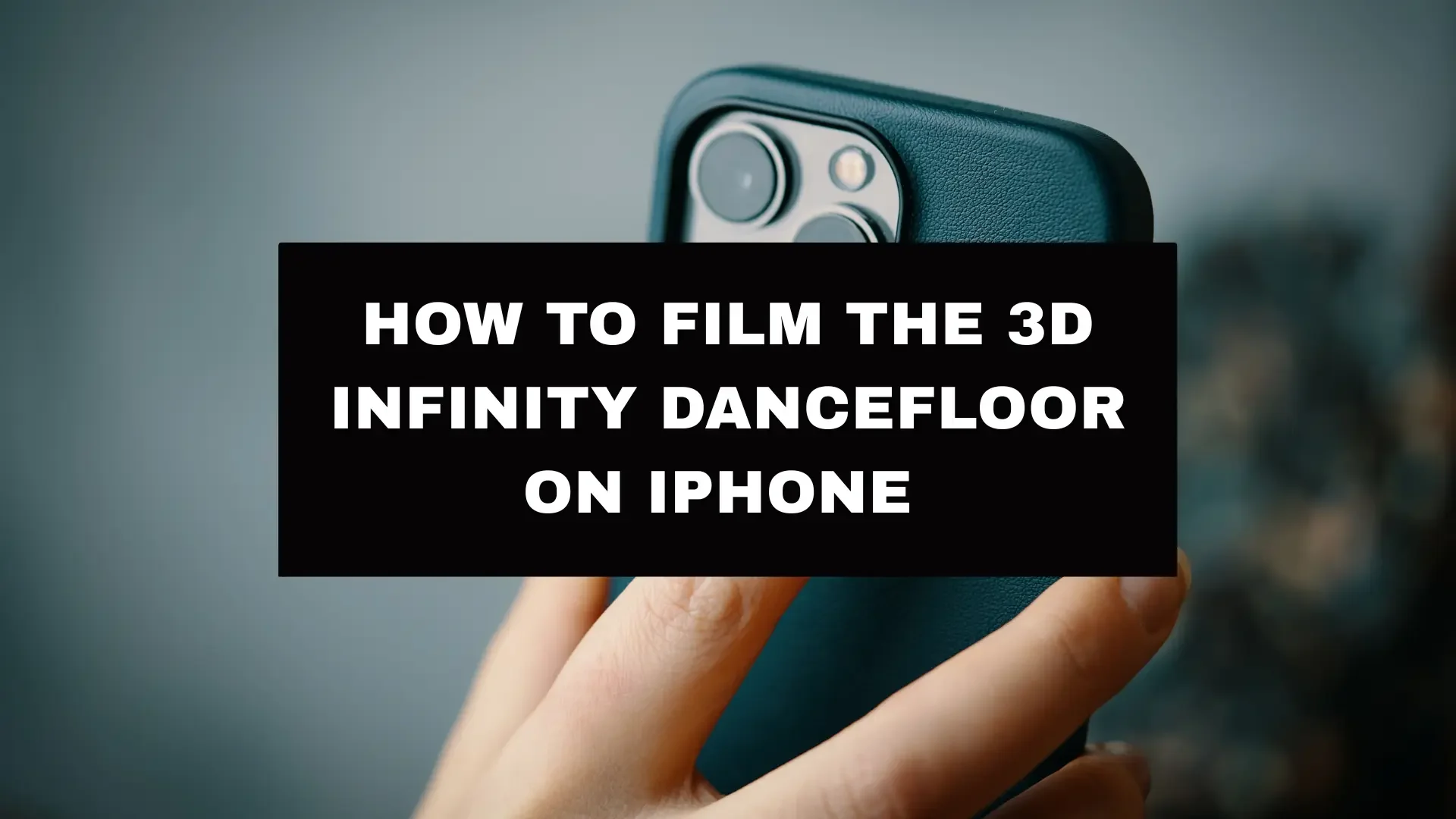 How to Film a 3D Infinity Dancefloor on iPhone