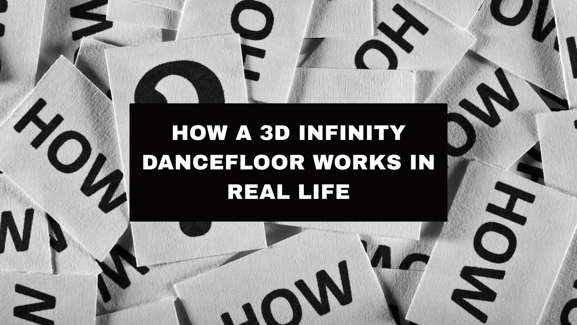 How a 3D Infinity Dancefloor Works in Real Life