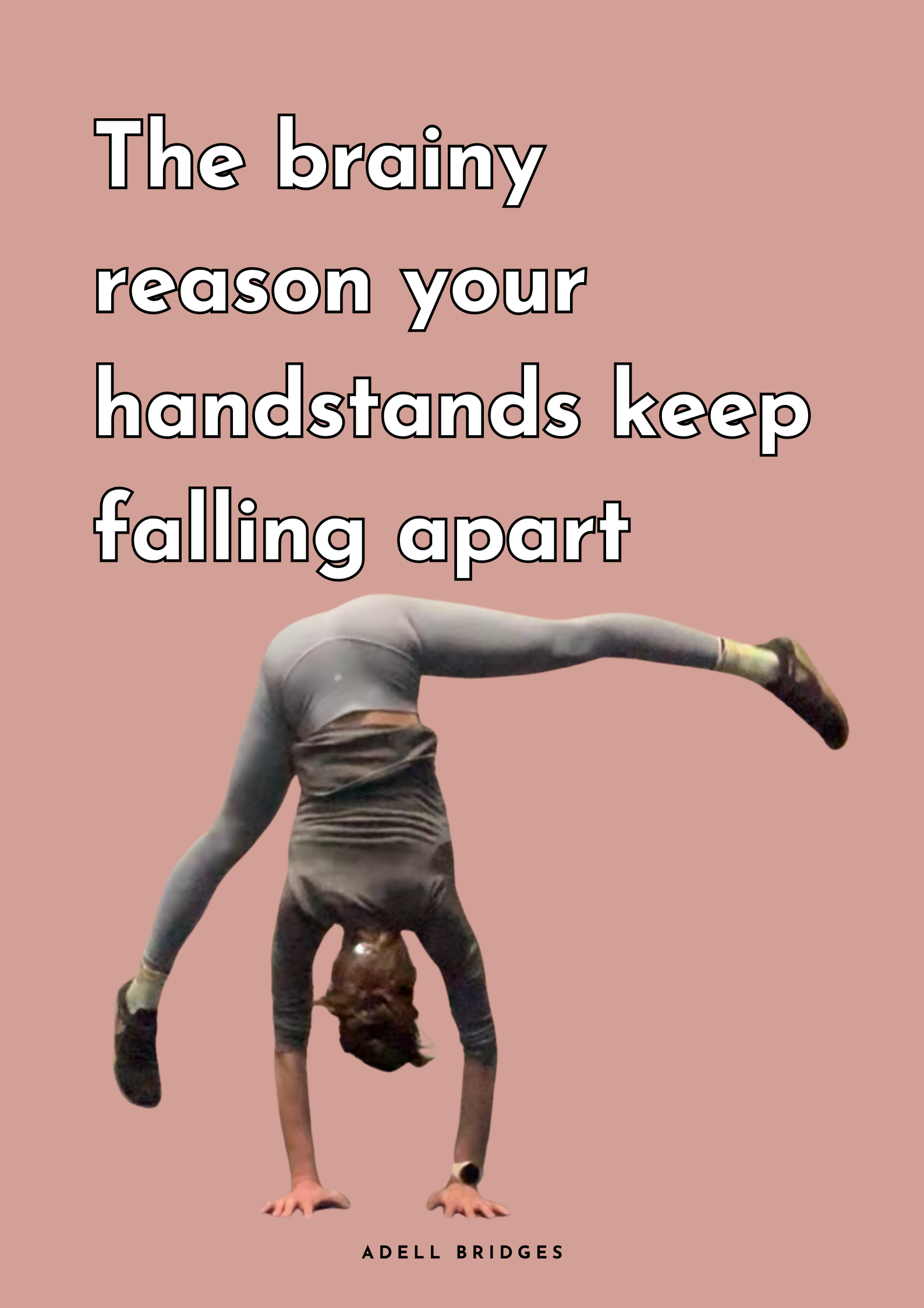 The brainy reason your handstands keep falling apart