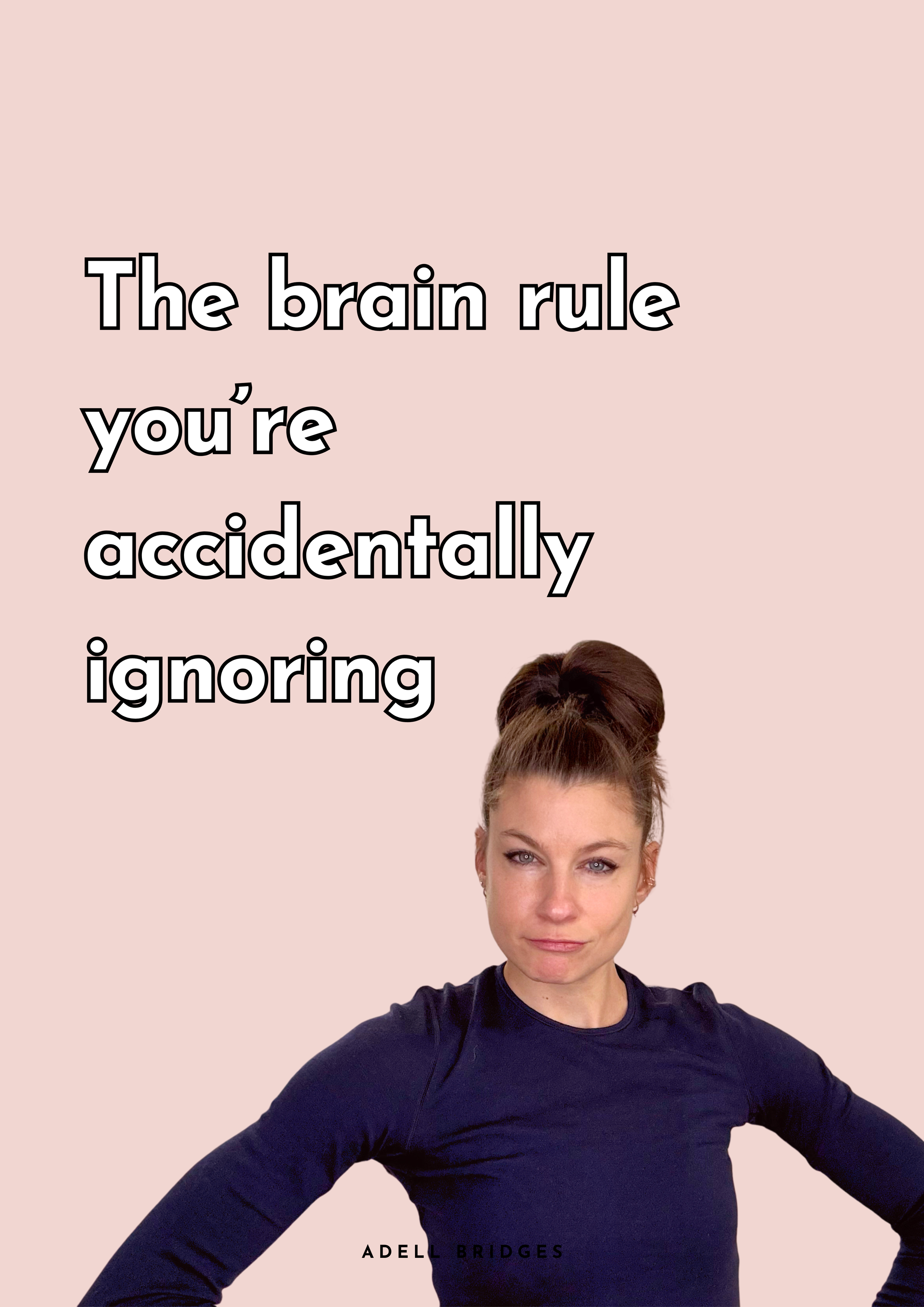 The brain rule you’re accidentally ignoring