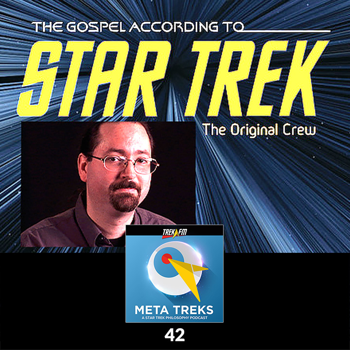 Meta Treks 42: Making Discoveries - Kevin C. Neece and the Gospel According to Star Trek.