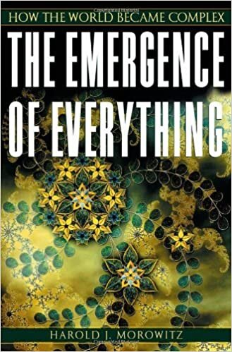 The Emergence of Everything: How the World Became Complex by Harold J. Morowitz