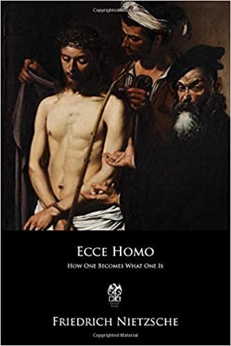 Ecce Homo: How One Becomes What One Is by Friedrich Nietzsche
