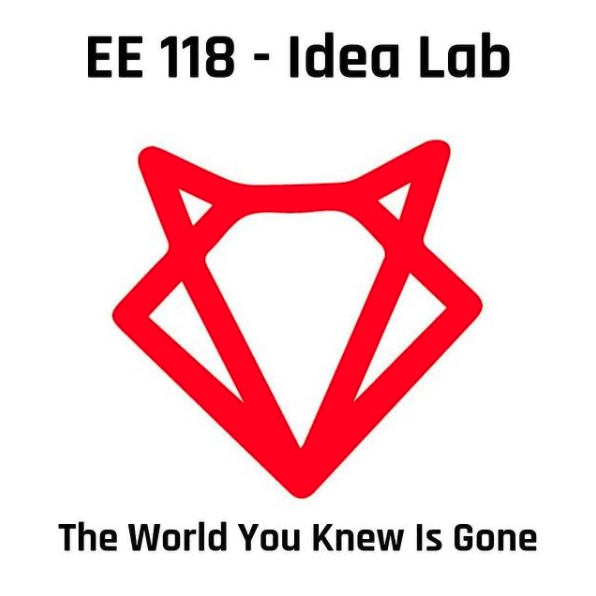 EE 118 - Idea Lab- The World You Knew Is Gone