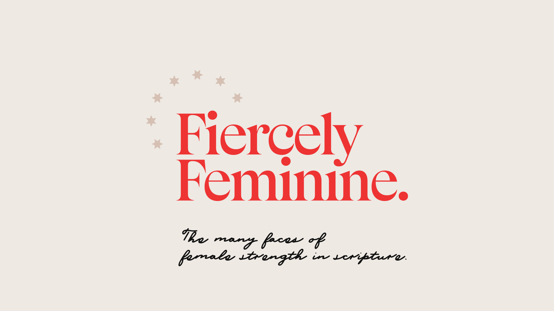 Fiercely Feminine.