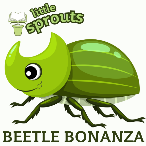 Little Sprouts: Beetle Bonanza | July 15 | 9:00–10:15 AM