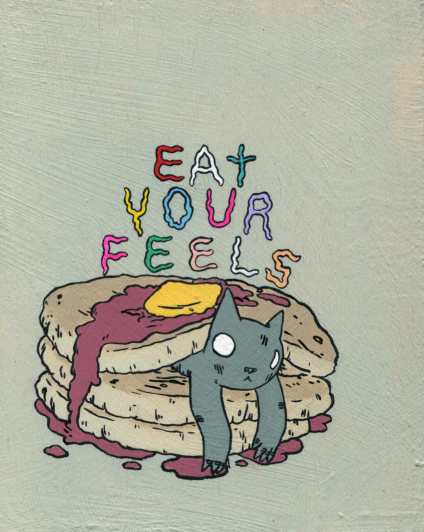 "Eat Your Feels" by Deth P. Sun