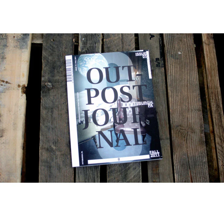 Outpost Journal Issue 01 : Pittsburgh, PA