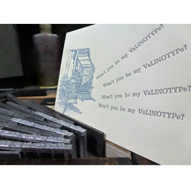 "Won't you be my VaLINOTYPe?" by DWRI Letterpress