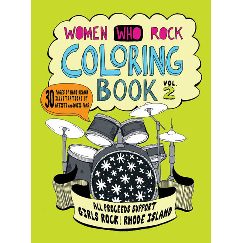 The Girls Rock! Women Who Rock Coloring Book : Vol. 2