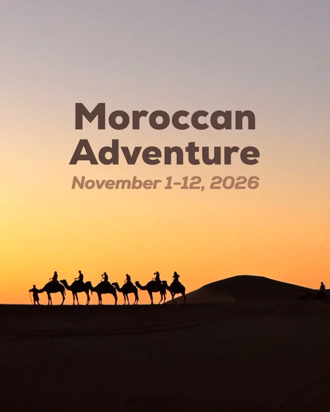 𝐍𝐨𝐰 𝐛𝐨𝐨𝐤𝐢𝐧𝐠! 🐪✨🕌&thinsp;
&thinsp;
𝕄𝕠𝕣𝕠𝕔𝕔𝕒𝕟 𝔸𝕕𝕧𝕖𝕟𝕥𝕦𝕣𝕖&thinsp;&thinsp;&thinsp;&thinsp;&thinsp;&thinsp;&thinsp;
November 1-12, 2026&thinsp;&thinsp;&thinsp;&thinsp;
&thinsp;&thinsp;&thinsp;&thinsp;
Whether seeking adventure, 