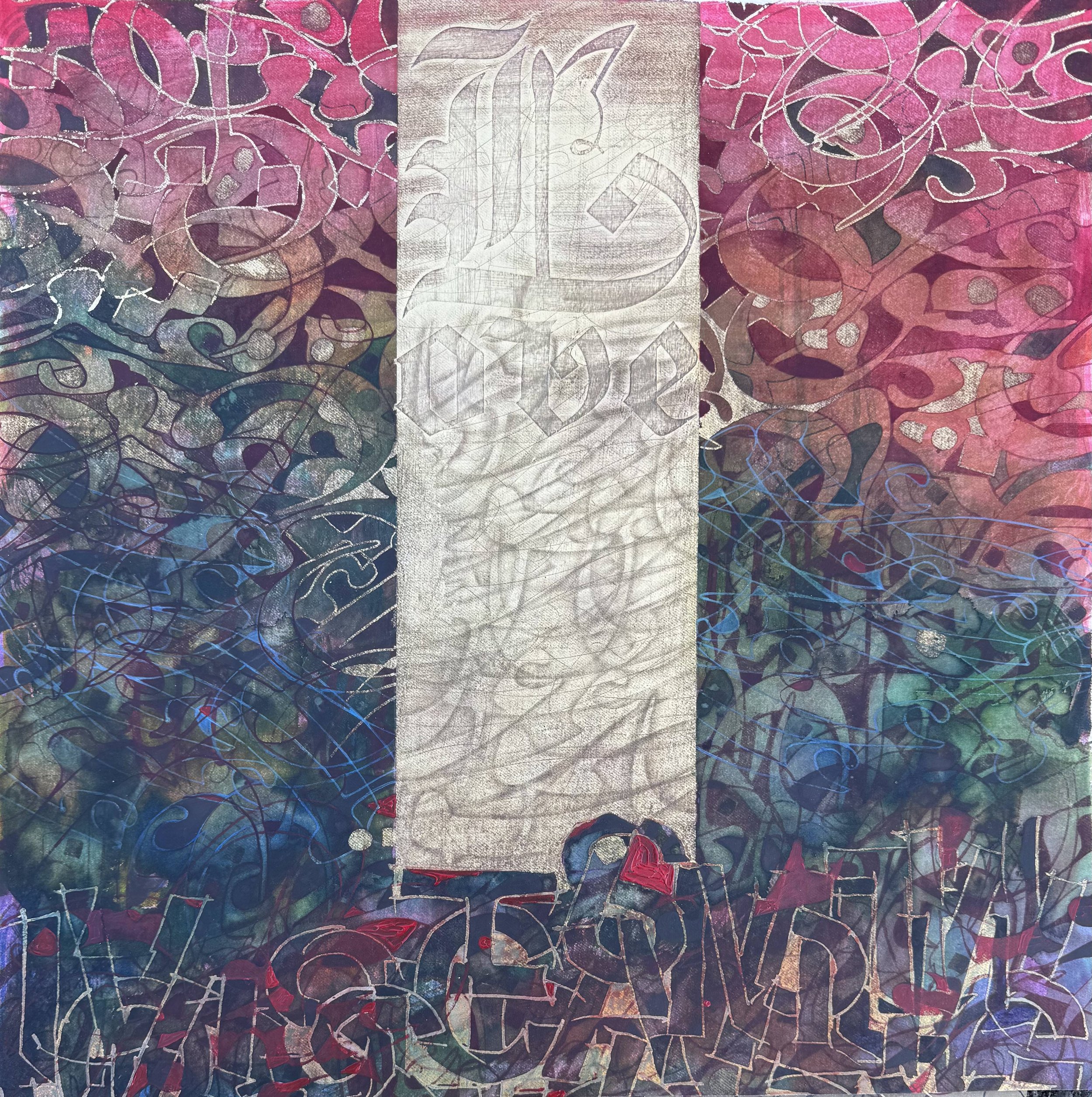  LOVE,  15” x 15”, Gold Leaf, Watercolor, Acrylic and Collage on Paper,  $2,000 