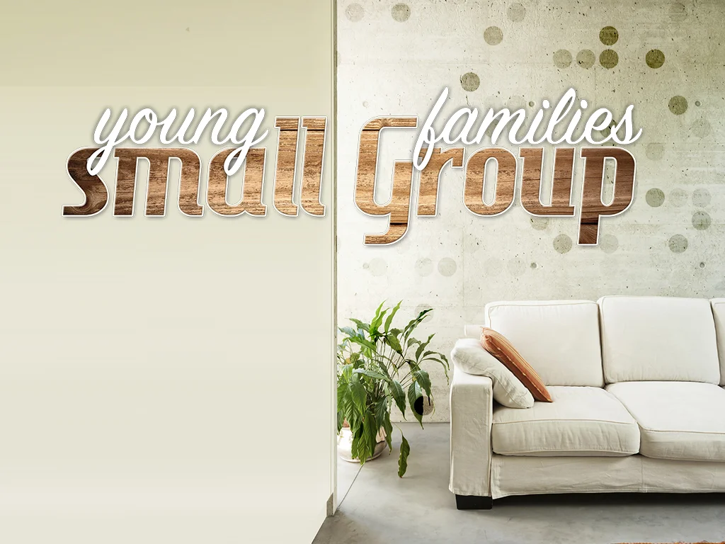 YOUNG FAMILIES SMALL GROUP.jpg