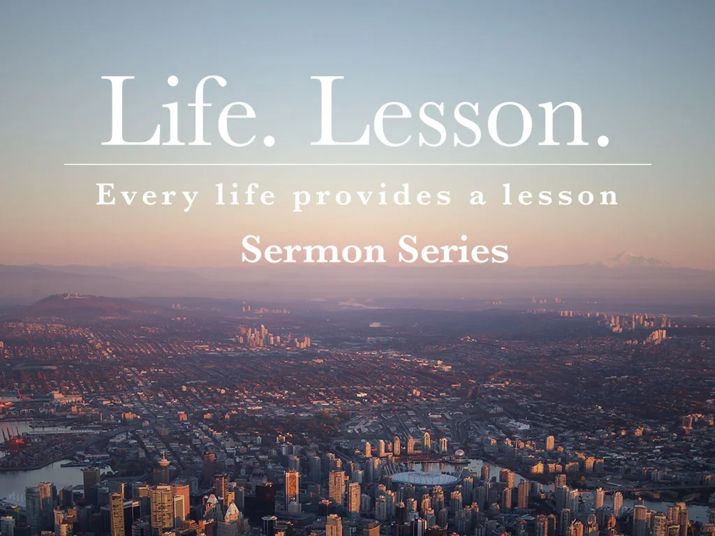 Life Lessons Sermon Series - Website.jpg