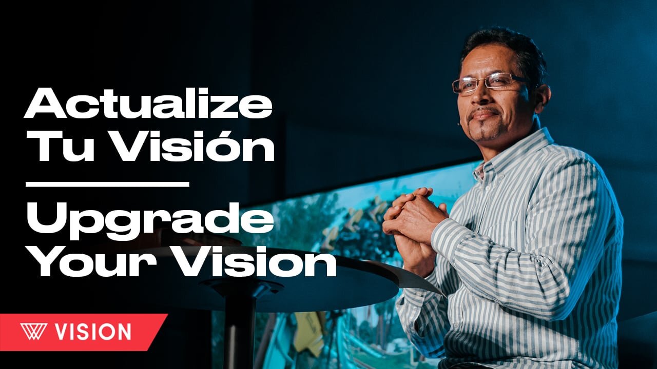 VISION-CHURCH-IGLESIA-VISION-ACTUALIZE-TU-VISION-UPGRADE-YOUR-VISION-5.jpg