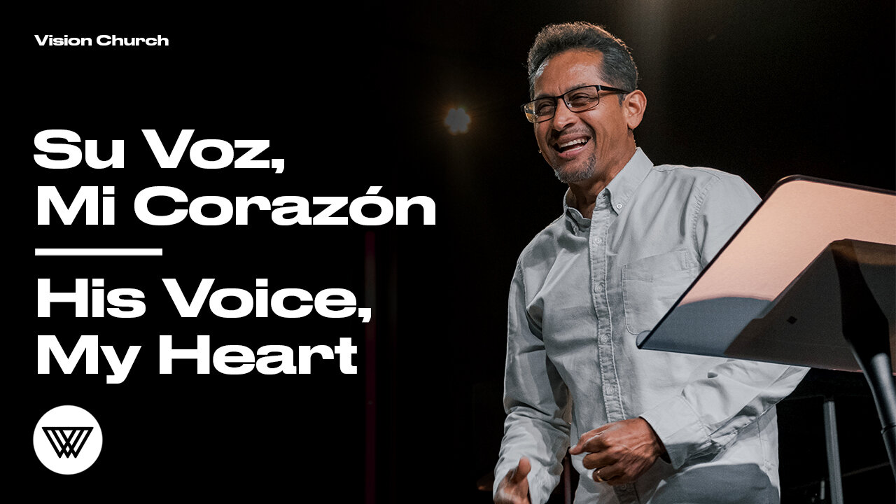 VISION-CHURCH-IGLESIA-VISION-SU-VOZ-MI-CORAZON-HIS-VOICE-MY-HEART-2.jpg