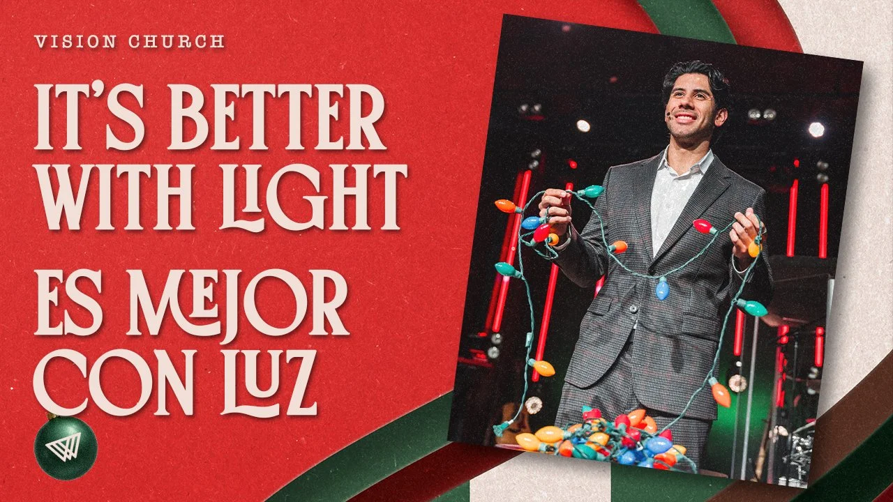 VISION-CHURCH-IGLESIA-VISION-ITS-BETTER-WITH-LIGHT-ES-MEJOR-CON-LUZ-CHRISTMAS-NAVIDAD-25-1.JPG