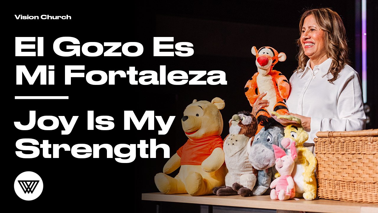VISION-CHURCH-IGLESIA-VISION-JOY-IS-MY-STRENGTH-EL-GOZO-ES-MI-FORTALEZA-1.jpg