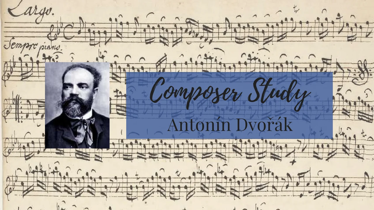 Composer Study:  Dvorak