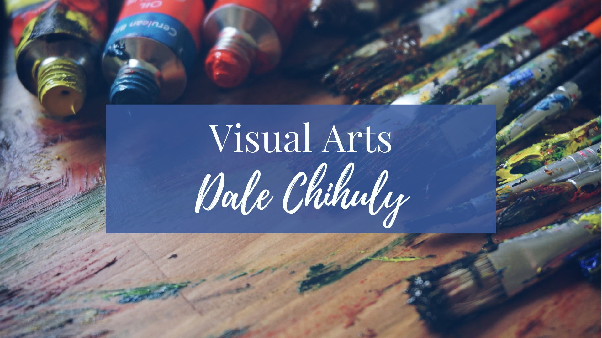 Visual Arts: Chihuly