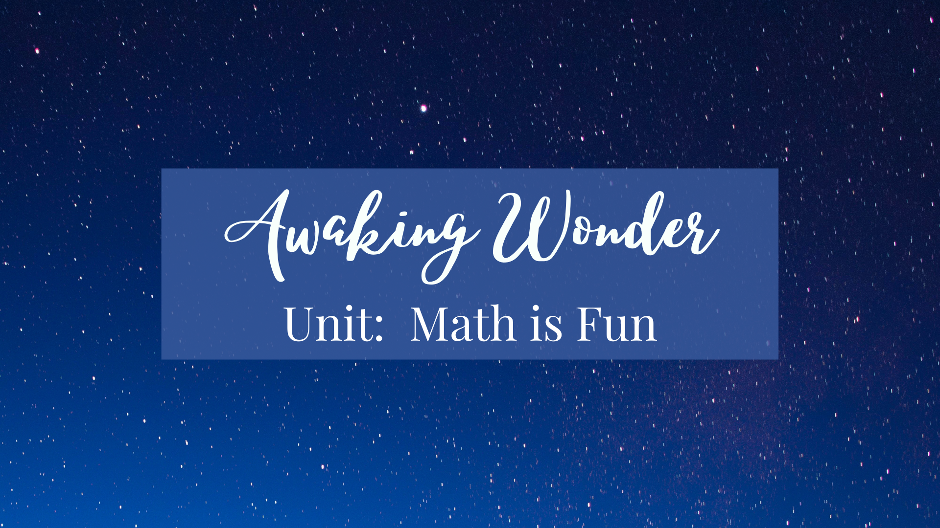Awaking Wonder Unit:  Math is Fun
