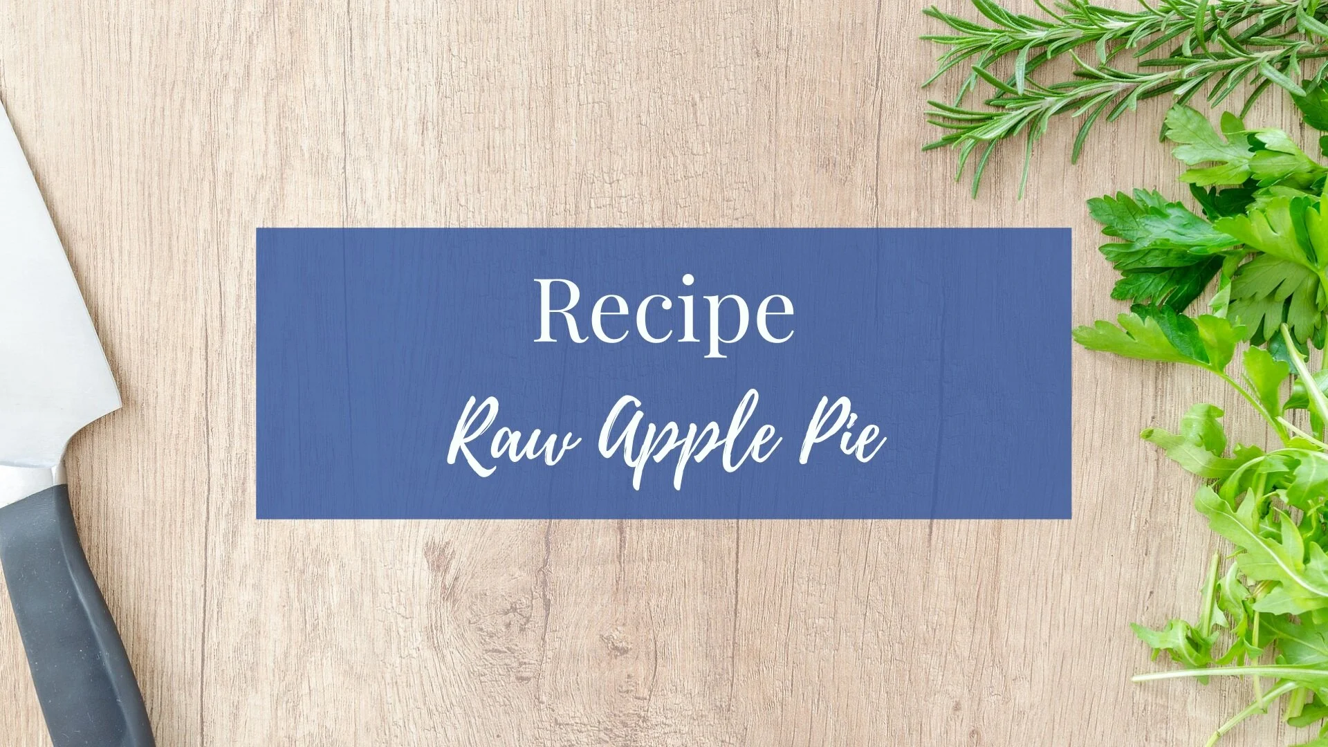 Recipe:  Raw Apple Pie