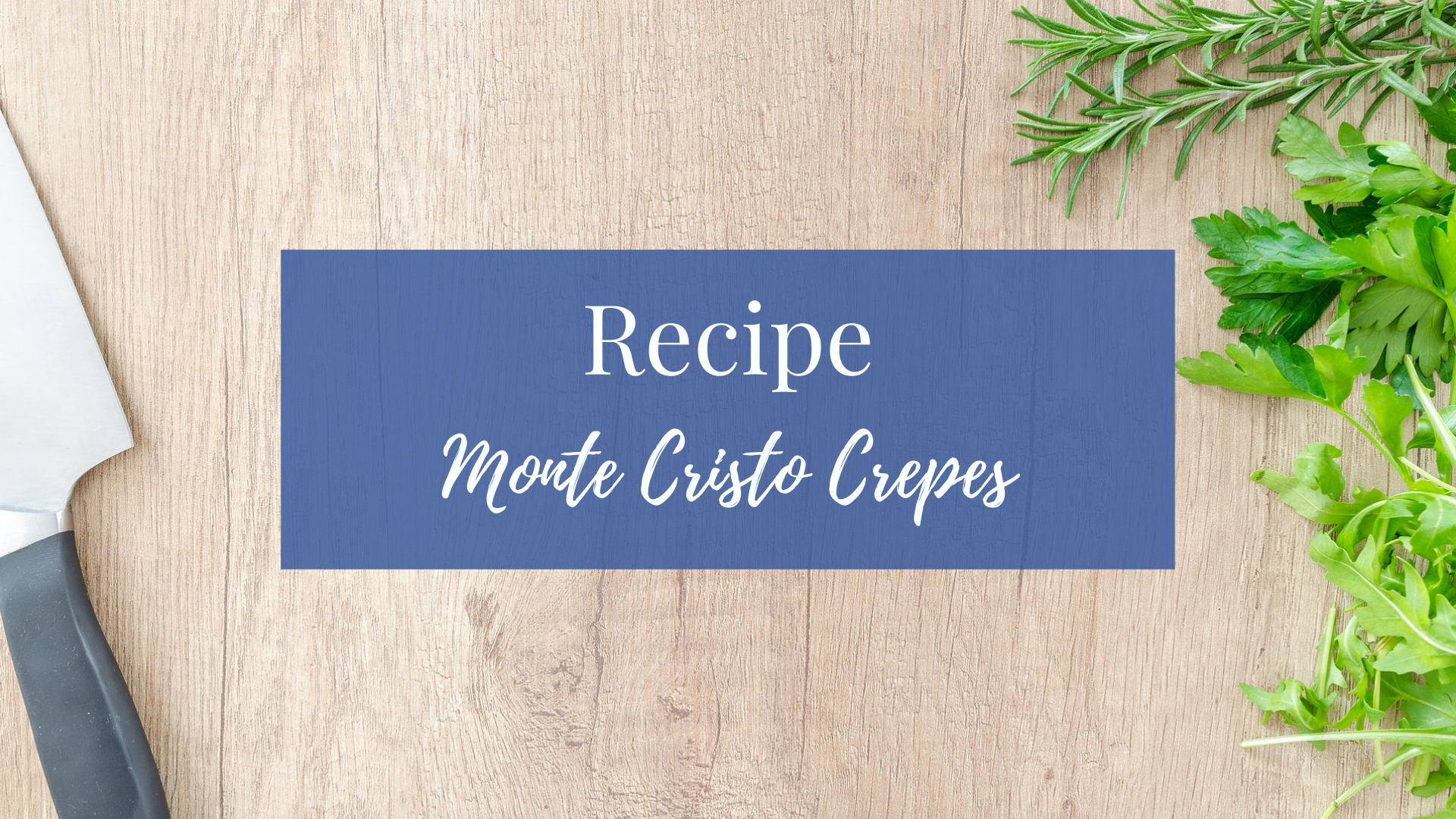 Recipe:  Monte Cristo Crepes