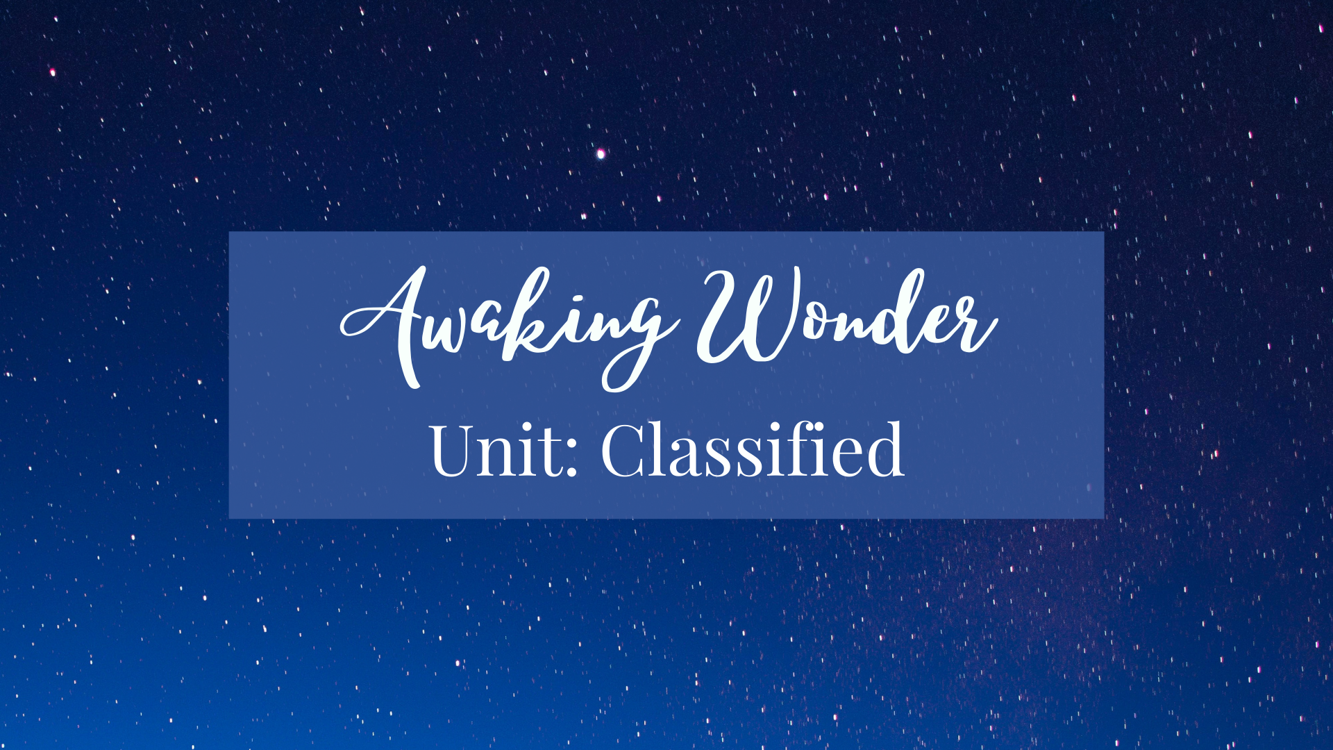 Awaking Wonder Unit: Classified
