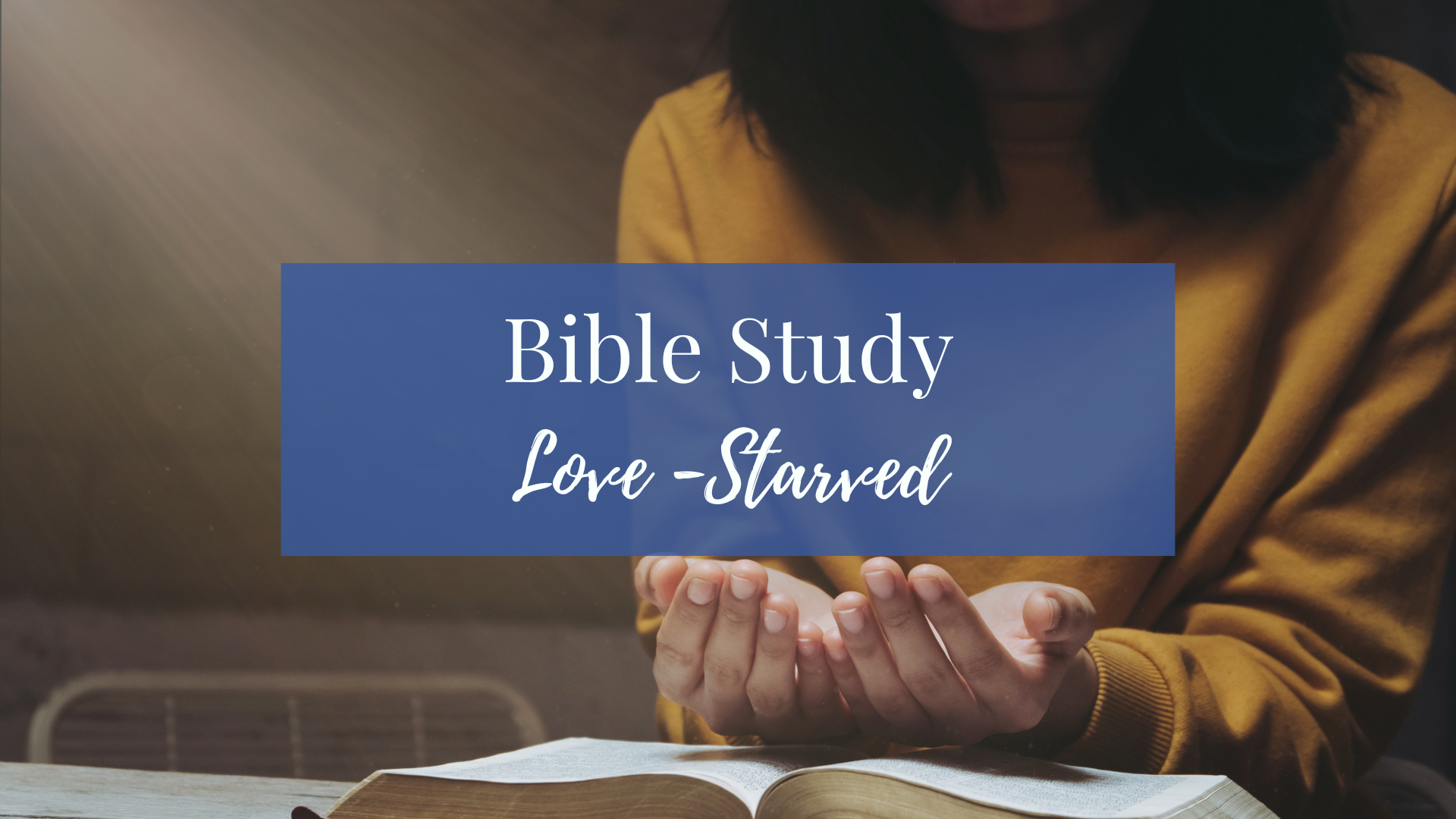 Bible Study: Love-Starved