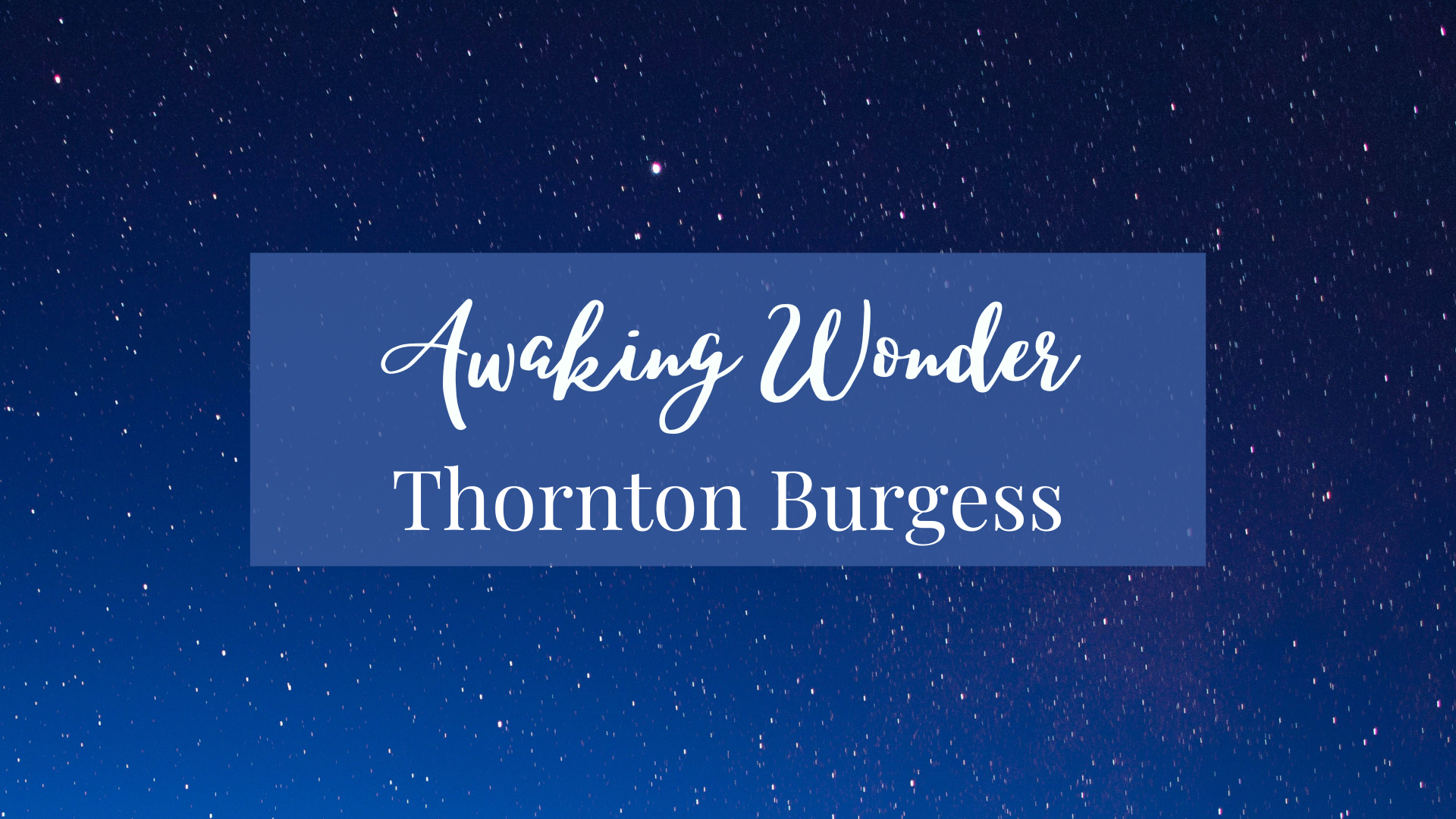 Awaking Wonder Unit: Thornton Burgess