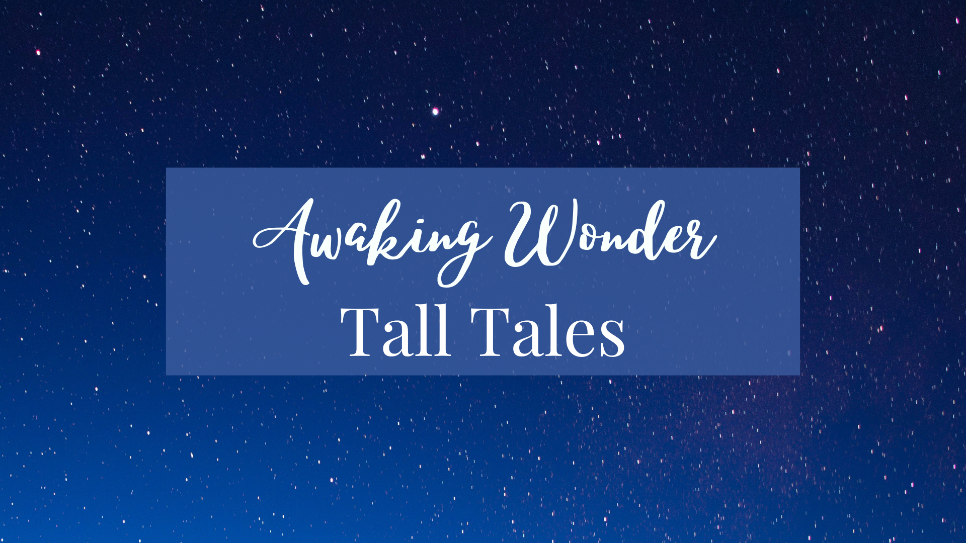 Awaking Wonder Unit: Tall Tales