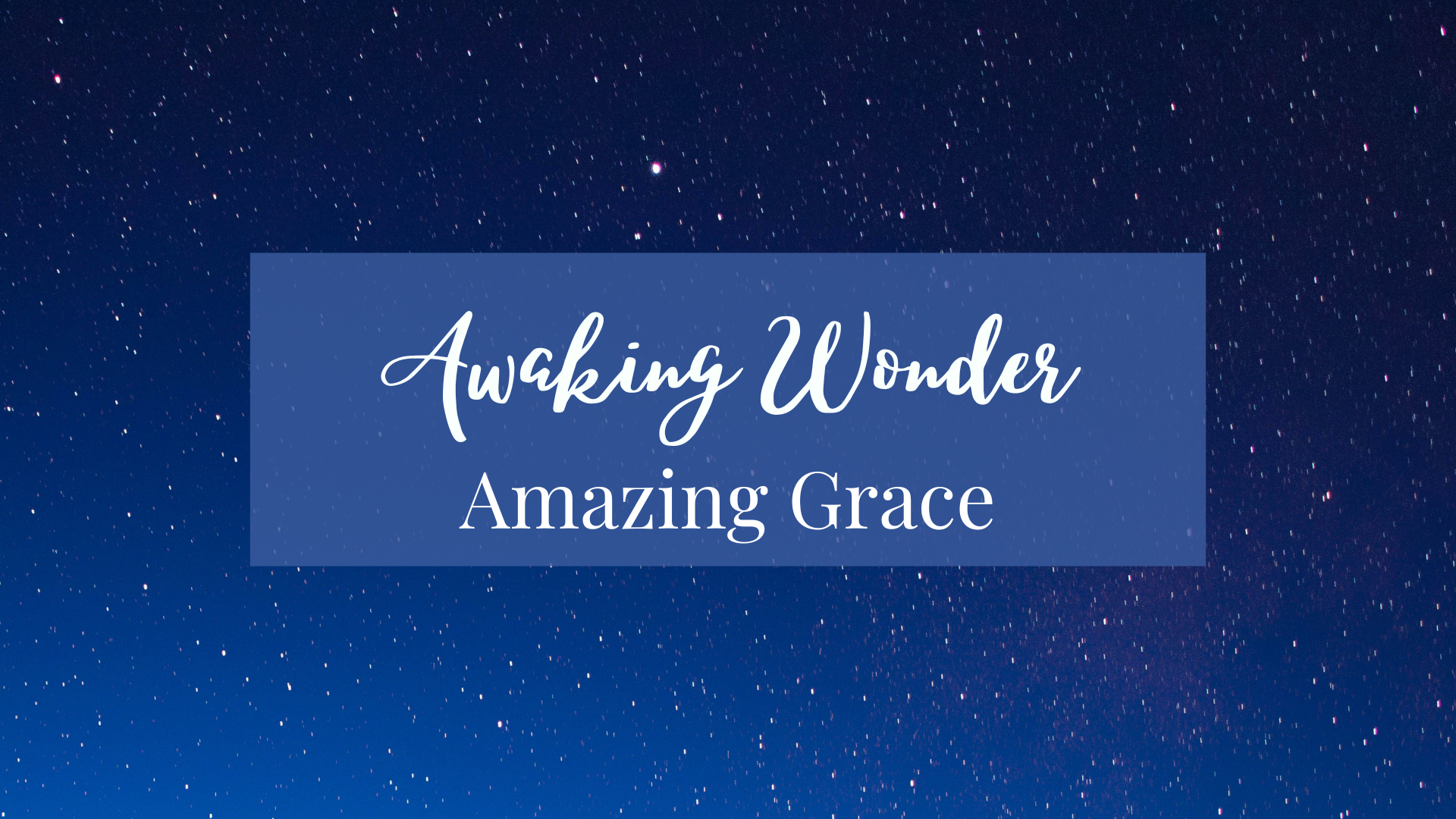 Awaking Wonder Unit: Amazing Grace