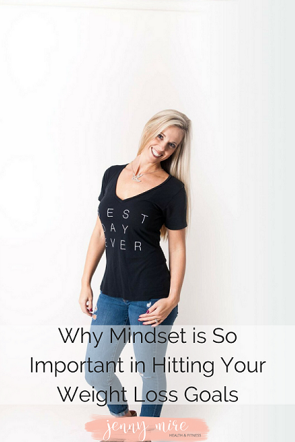 Why Mindset is So Important in Hitting Your Weight Loss Goals.png