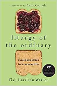 Book of the Week: Liturgy of the Ordinary by Tish Harrison Warren