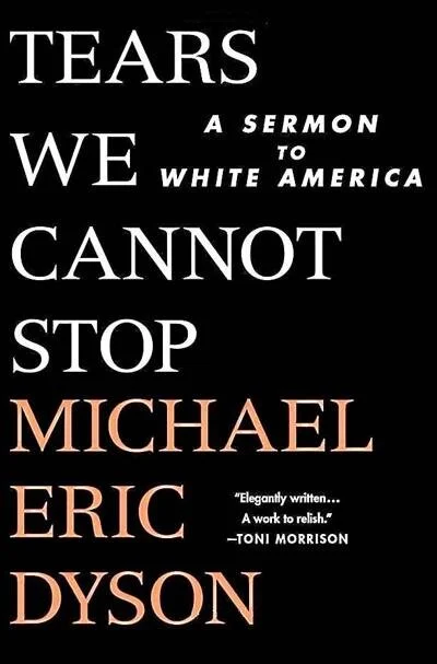 Book Review: Tears We Cannot Stop by Michael Eric Dyson